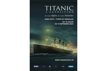 Titanic : l'exposition - Parc des expositions de la Porte de Versailles -  Paris, 75015 - Sortir à Paris